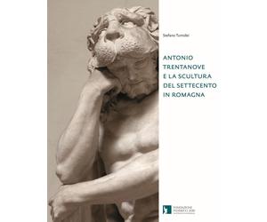Antonio Trentanove e la scultura del Settecento in Romagna