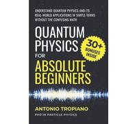 Antonio Tropiano Quantum Physics for Absolute Beginners (Tascabile)