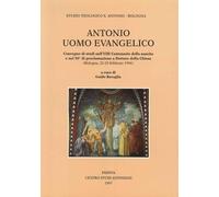 Antonio uomo evangelico. Atti del Convegno di studi nell'8° Centenario della nas