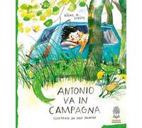 Antonio va in campagna. Ediz. illustrata