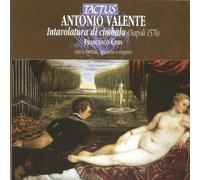 Antonio Valente Antonio Valente: Intavolatura Di Cimbalo (CD) Album