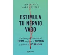 Antonio Valenzu Estimula Tu Nervio Vago: La Clave Para Combatir El E (Tascabile)