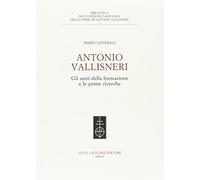 Antonio Vallisneri. Gli anni della formazione e le prime ricerche