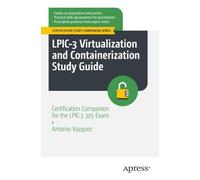 Antonio Vazque LPIC-3 Virtualization and Containerization Study Gui (Tascabile)