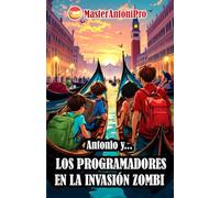 Antonio y los programadores en la invasión zombi: MasterAntoniPro
