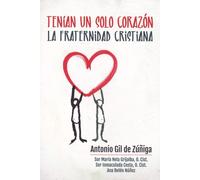 Antonio Y Otros Gil De Zuñ TENIAN UN SOLO CORAZON FRATERNIDAD CRISTI (Tascabile)