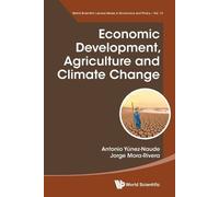 Antonio Yunez Naude J Jorge Economic Development, Agriculture And Cl (Tascabile)
