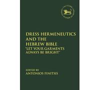 Antonios Finitsis Dress Hermeneutics and the Hebrew Bible (Tascabile)