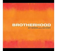 Antoniuk, Jeff & The Jazz Update - Brotherhood