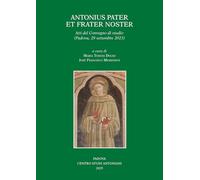 Antonius pater et frater noster. Atti del Convegno di studio (Padova, 29 settembre 2023)