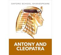 William Shakespeare Oxford School Shakespeare: Antony and Cleopatra (Tascabile)