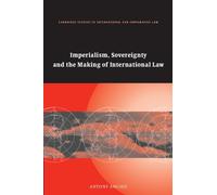 Antony Anghie Imperialism, Sovereignty and the Making of Internation (Tascabile)