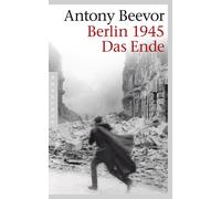 Antony Beevor Frank Wolf Berlin 1945 - Das Ende (Copertina rigida)