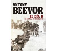 Antony Beevor Teófilo de Lozoya El Día D: La batalla da Normandía (M (Tascabile)