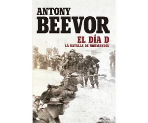 Antony Beevor Teófilo de Lozoya El Día D: La batalla da Normandía (M (Tascabile)