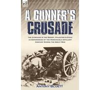 Antony Bluett A Gunner's Crusade (Tascabile)