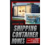 Antony Boun Shipping Container Homes (Tascabile)