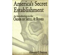Antony C. Sutton America's Secret Establishment (Tascabile)