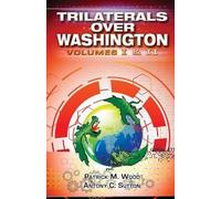 Antony C Sutton Patrick M Wood Trilaterals Over Washington (Tascabile)