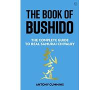 Antony Cummins The Book of Bushido (Copertina rigida)