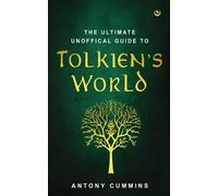 Antony Cummins The Ultimate Unofficial Guide to Tolkien's Wor (Copertina rigida)