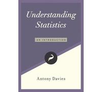Antony Davies Understanding Statistics (Tascabile) Libertarianism.Org Guides
