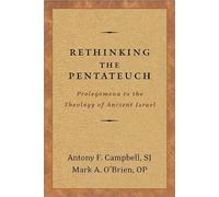 Antony F. Campbell Mark A. O'brien Rethinking the Pentateuch (Tascabile)