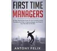 Antony Felix First Time Managers (Tascabile) Ace Management