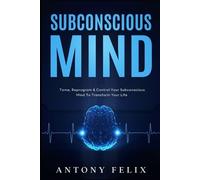 Antony Felix Subconscious Mind (Tascabile) Emotional Mastery