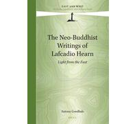 Antony Goedhals The Neo-Buddhist Writings of Lafcadio Hearn (Copertina rigida)