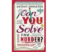 Antony Johnston Can You Solve the Murder? (Tascabile)