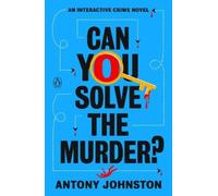 Antony Johnston Can You Solve the Murder? (Tascabile) Can You Solve the Murder?