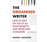 Antony Johnston The Organised Writer (Tascabile) Writers' and Artists'