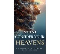 Antony Latham When I Consider Your Heavens (Copertina rigida)