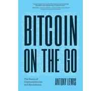 Antony Lewis Bitcoin on the Go (Tascabile)