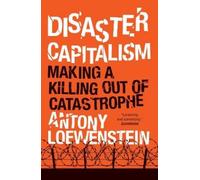Antony Loewenstein Disaster Capitalism (Tascabile)