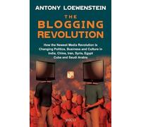 Antony Loewenstein The Blogging Revolution (Tascabile)