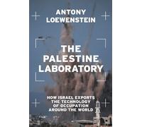 Antony Loewenstein The Palestine Laboratory (Tascabile)