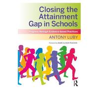 Antony Luby Closing the Attainment Gap in Schools (Tascabile)