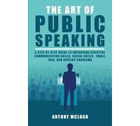 Antony McLoan The Art of Public Speaking (Tascabile)
