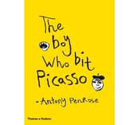 Antony Penrose The Boy Who Bit Picasso (Copertina rigida)