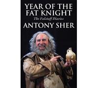 Antony Sher Year of the Fat Knight (Hardback) (Copertina rigida)
