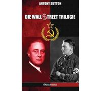 Antony Sutton Die Wall Street Trilogie (Copertina rigida)