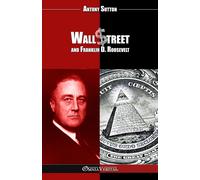 Antony Sutton Wall Street and Franklin D. Roosevelt: New edition (Tascabile)