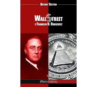 Antony Sutton Wall Street e Franklin D. Roosevelt (Tascabile)