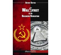 Antony Sutton Wall Street & the Bolshevik Revolution: New edition (Tascabile)