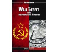 Antony Sutton Wall Street und die bolschewistische Revolution (Tascabile)