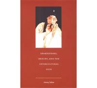 Antony Tatlow Shakespeare, Brecht, and the Intercultural Sign (Tascabile)