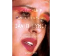 Antony Todd Authorship and the Films of David Lynch (Tascabile)