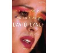 Antony Todd Authorship and the Films of David Lynch (Tascabile)